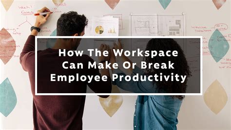 How The Workspace Affects Employee Productivity Peerhatch The Team