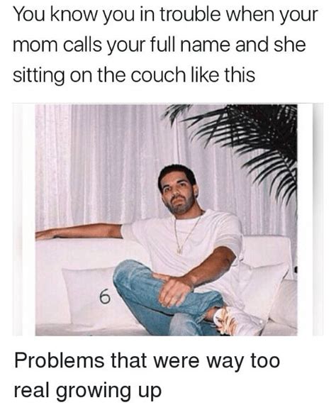 Resultado De Imagen Para When Your Mom Calls You By Your Full Name Funny Memes Memes