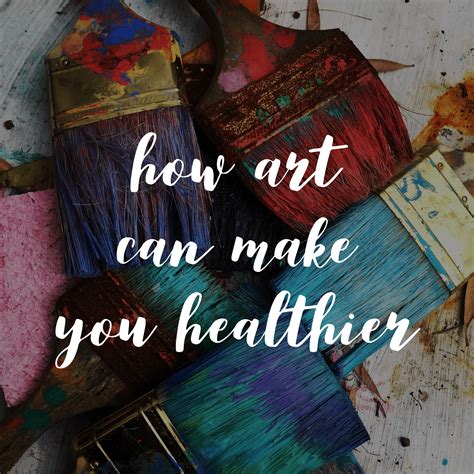 How Art Can Make You Healthier Diana Anderson Tyler