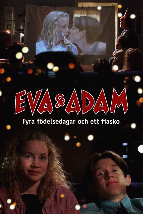 Eva Och Adam Fyra Födelsedagar Och Ett Fiasko 2001 Filmer Film Nu