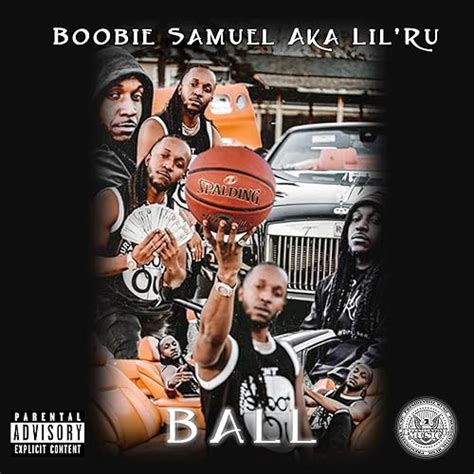 Ball Explicit By Boobie Samuel Aka Lil Ru On Amazon Music Uk