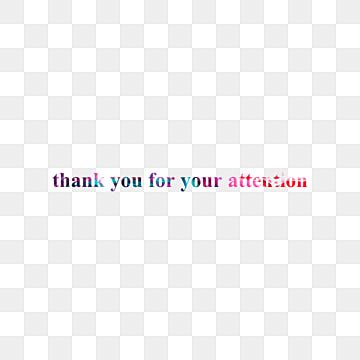 Thanks For Your Attention Png Transparent Colorful Thank You For Your
