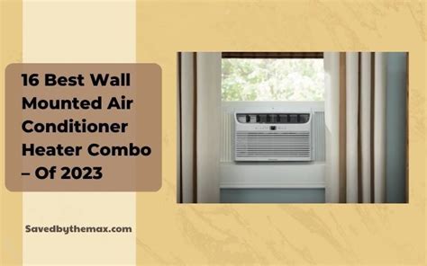 16 Best Wall Mounted Air Conditioner Heater Combo Of 2024