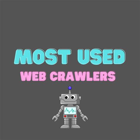 5 Of The Most Common Web Crawler Bots To Use In 2023
