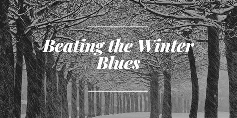 Beating The Winter Blues Improve Blog Charles Foster