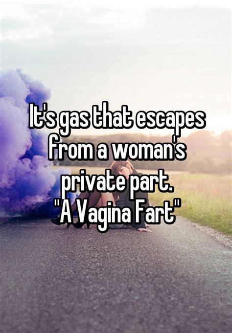 it s gas that escapes from a woman s private part a vagina fart