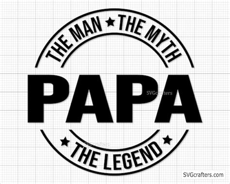 Embellishments Papa Svg The Man The Myth The Legend Svg Fathers Day