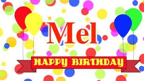 Happy Birthday Mel Song Youtube