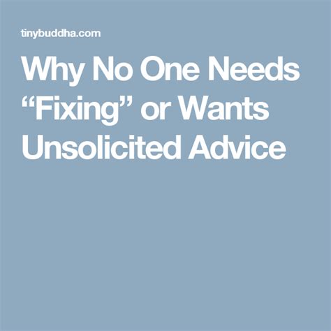 Why No One Needs Fixing Or Wants Unsolicited Advice Unsolicited