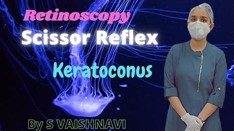 Retinoscopy In Keratoconus Scissor Reflex Youtube