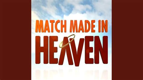 Match Made In Heaven YouTube