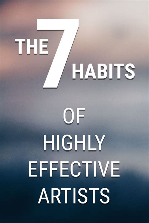 The 7 Habits of Highly Effective Artists #art #artist #artistmindset # ...