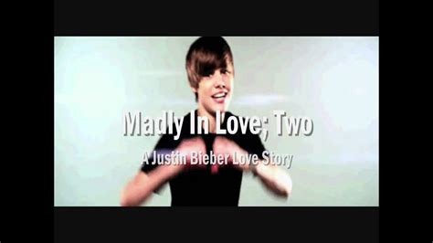 Madly In Love A Justin Bieber Love Story Two Youtube
