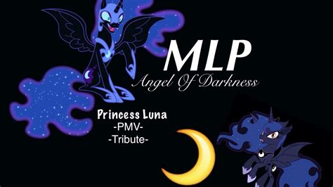 Mlp Fim Princess Luna Pmv Tribute Angel Of Darkness Youtube