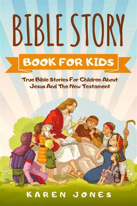 Bible Story Book For Kids True Bible Stories For Children About Jesus