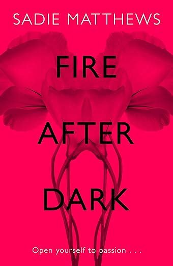 Fire After Dark After Dark Book 1 A Passionate Romance And