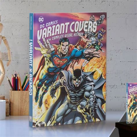 Dc Comics Variant Covers The Complete Visual History Dc Comics Book