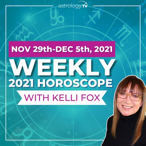 Weekly Horoscope For Your Zodiac Sign With Astrologer Kelli Fox