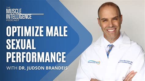 Optimize Male Sexual Performance With Dr Judson Brandeis Youtube