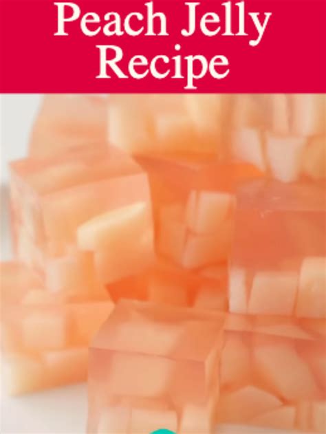 Peach Jelly Recipe Cooking Tree