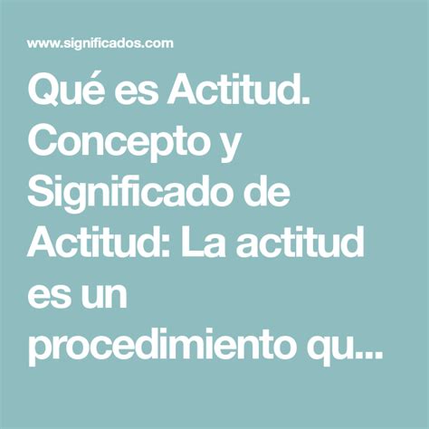 Qué Es Actitud Concepto Y Significado De Actitud La Actitud Es Un