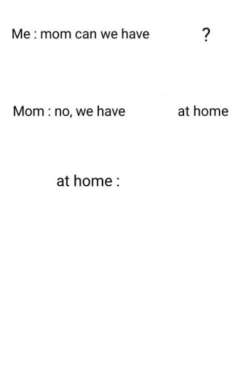 Mom Can We Have Meme Template Meme Templates Download