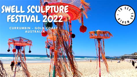 4k 🇦🇺swell Sculpture Festival 2022 Currumbin Gold Coast