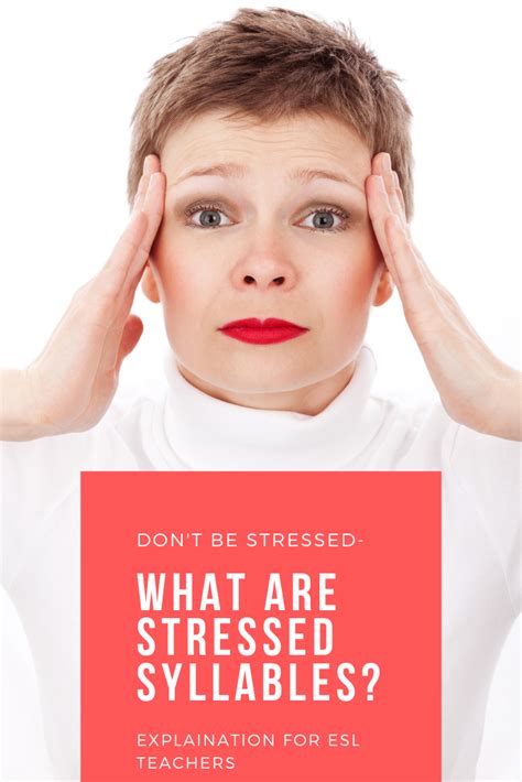 What Are Stressed Syllables New Esl Teachers Need To Understand How