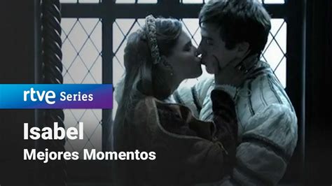 Isabel Capítulo 25 Mejores Momentos Rtve Series Youtube
