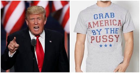 Spencers Sells Donald Trump Grab America By The Pussy Shirt Teen Vogue