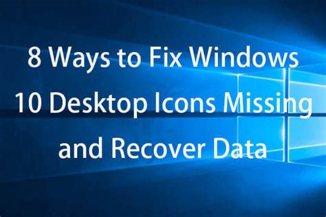 8 Ways To Fix Windows 10 Desktop Icons Missing And Recover Data Minitool