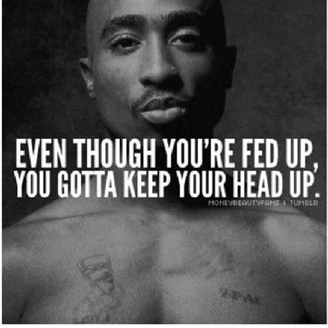 Keep Your Head Up 2pac Quotes Now Quotes Rapper Quotes Music