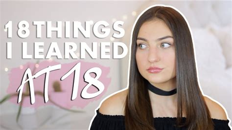 18 Things I Learned When I Was 18 Youtube