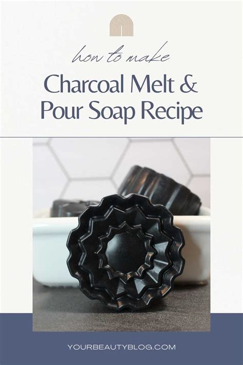 Charcoal Melt And Pour Soap Recipe Everything Pretty