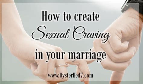 how to create sexual craving in your marriage it s simple but must be practiced daily bonny