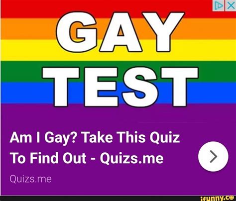 Gay Test Am I Gay Take This Quiz To Find Out Quizs Me Me Ifunny