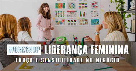 Workshop Liderança Feminina Força E Sensibilidade No Negócio Sympla