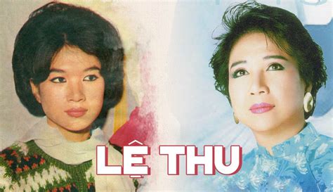 Bà sinh năm 1943 tại hải phòng, tên thật là bùi thị oanh. Cuộc đời và sự nghiệp của ca sĩ Lệ Thu - Một đời ca hát ...