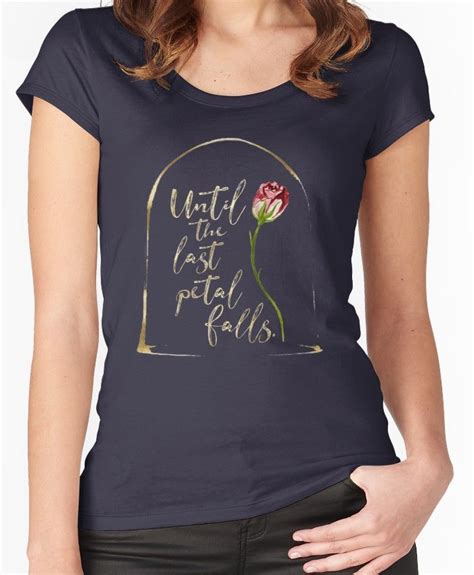 Until The Last Petal Falls Beauty And The Beast Fitted Scoop T Shirt
