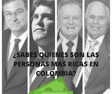 ¿sabes quienes son las personas mas ricas de colombia