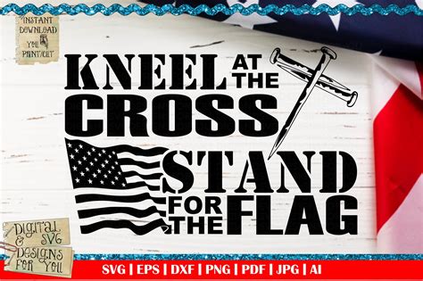 Stand For The Flag Kneel At The Cross Svg Patriotic Flag 803608