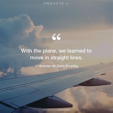 With The Plane Quote From Antoine De Saint Exupéry Unquote