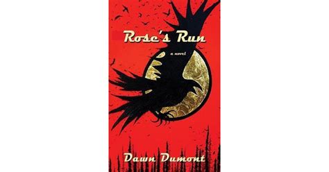 Roses Run By Dawn Dumont