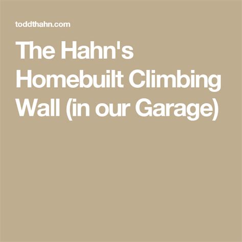 The Hahns Homebuilt Climbing Wall In Our Garage Climbing Wall