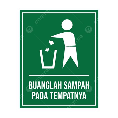 Buanglah Sampah Pada Tempatnya Signo PNG Buanglah Sampah Pada Tempatnya Signane Jagalah