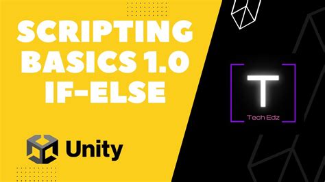 Unity Tutorial Part 1-Module 7 - Scripting Basics 1.0-How to use IF