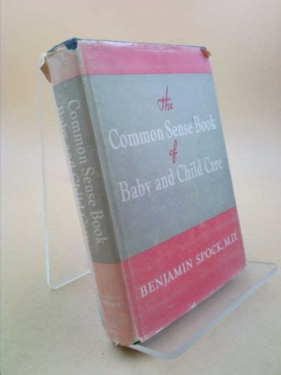 The Common Sense Book Of Baby And Child Care By Benjamin Spock First