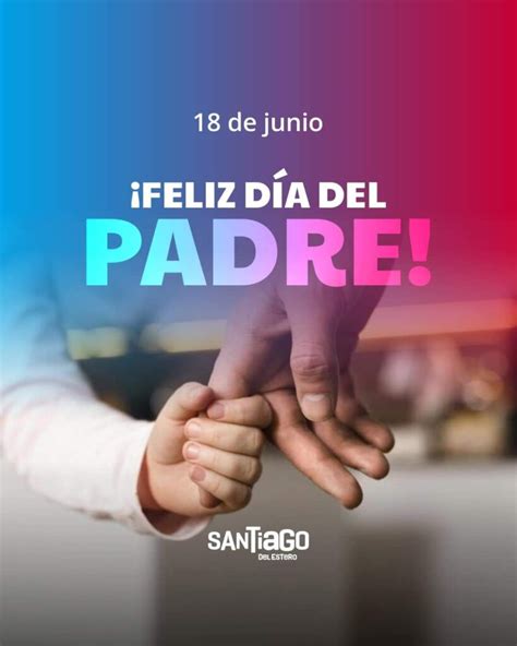 Este 18 De Junio Se Celebra El Día Del Padre Informadosweb