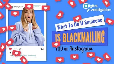 What To Do If Someone Is Blackmailing You On Instagram DI Blog
