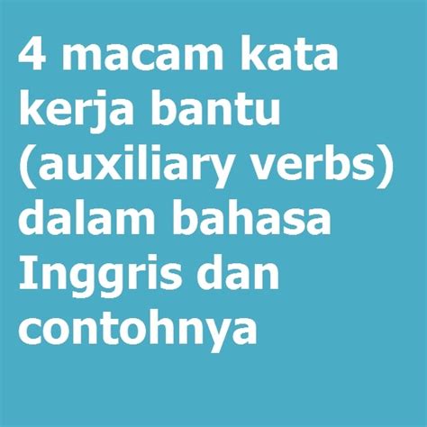 Macam Kata Kerja Bantu Auxiliary Verbs Dalam Bahasa Inggris Dan